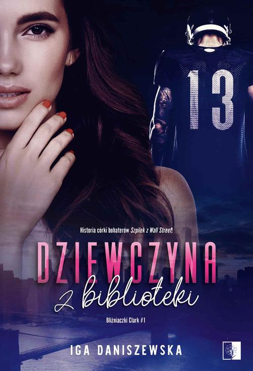 Tytuł: Dziewczyna z biblioteki
Autor: Iga Daniszewska
Wydawnictwo: NieZwykłe
Formaty: EPUB, MOBI, PDF