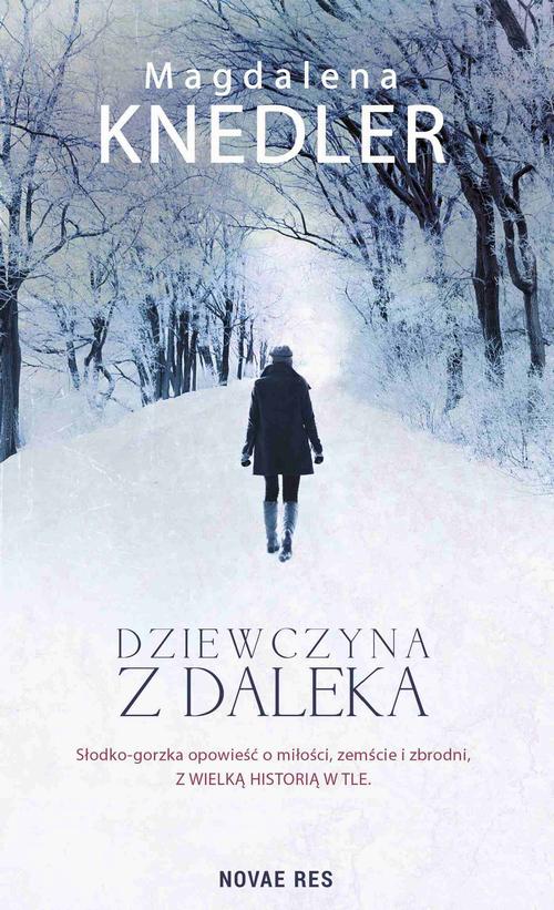 Tytuł: Dziewczyna z daleka
Autor: Magdalena Knedler
Wydawnictwo: Novae Res
Formaty: EPUB, MOBI