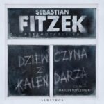 Tytuł: DZIEWCZYNA Z KALENDARZA
Autor: Sebastian Fitzek
Wydawnictwo: Albatros
Formaty: MP3
