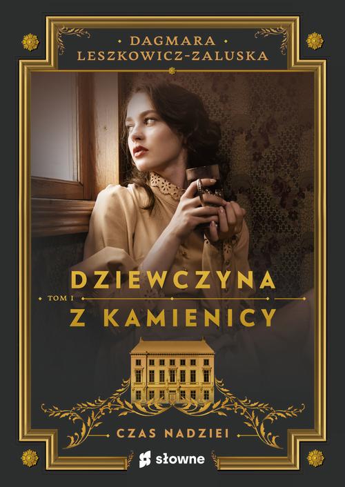 Tytuł: Dziewczyna z kamienicy. Czas nadziei
Autor: Dagmara Leszkowicz-Zaluska
Wydawnictwo: Słowne
Formaty: EPUB, MOBI