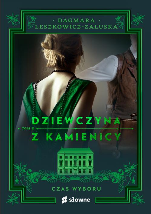 Tytuł: Dziewczyna z kamienicy. Czas wyboru
Autor: Dagmara Leszkowicz-Zaluska
Wydawnictwo: Słowne
Formaty: MOBI, EPUB