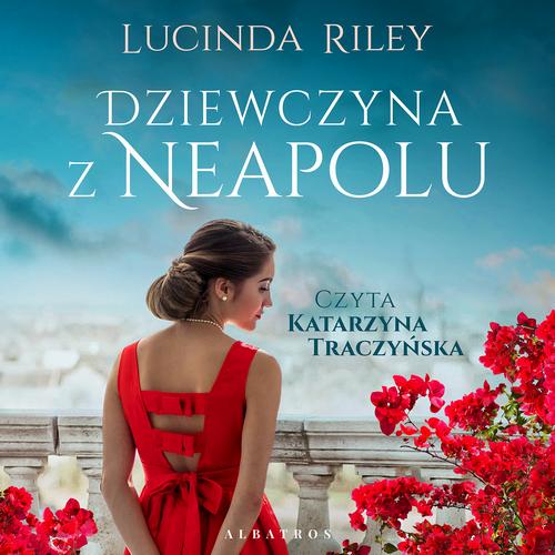 Tytuł: DZIEWCZYNA Z NEAPOLU
Autor: Lucinda Riley
Wydawnictwo: Albatros
Formaty: MP3