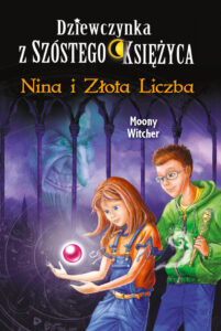 Tytuł: Dziewczynka z Szóstego Księżyca (#5). Nina i Złota Liczba
Autor: Moony Witcher
Wydawnictwo: Wydawnictwo Olesiejuk
Formaty: EPUB, MOBI