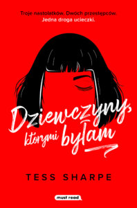 Tytuł: Dziewczyny, którymi byłam
Autor: Tess Sharpe
Wydawnictwo: Must Read
Formaty: EPUB, MOBI