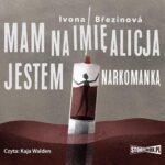Tytuł: Dziewczyny na smyczy. Tom 1. Mam na imię Alicja. Jestem narkomanką
Autor: Ivona Březinová
Wydawnictwo: Storybox
Formaty: MP3