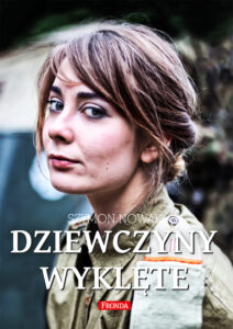 Tytuł: Dziewczyny wyklęte
Autor: Szymon Nowak
Wydawnictwo: Fronda
Formaty: EPUB, PDF, MOBI