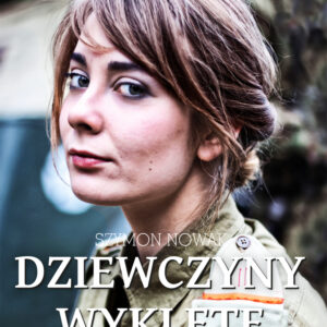 Tytuł: Dziewczyny wyklęte
Autor: Szymon Nowak
Wydawnictwo: Fronda
Formaty: EPUB, PDF, MOBI