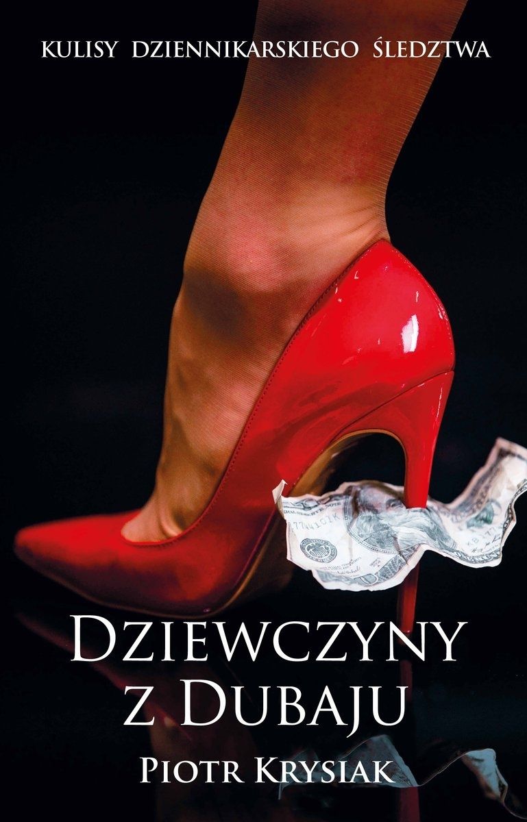 Tytuł: Dziewczyny z Dubaju
Autor: Piotr Krysiak
Wydawnictwo: Wydawnictwo DEADLINE
Formaty: EPUB, MOBI