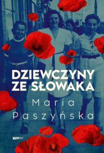 Tytuł: Dziewczyny ze Słowaka
Autor: Maria Paszyńska
Wydawnictwo: Literanova
Formaty: EPUB, MOBI
