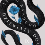 Tytuł: Dziewiąty dom
Autor: Leigh Bardugo
Wydawnictwo: MAG
Formaty: EPUB, MOBI