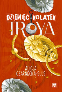 Tytuł: Dziewięć kołatek Troya
Autor: Alicja Czarnecka-Suls
Wydawnictwo: Wydawnictwo Mięta
Formaty: EPUB, MOBI