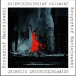 Tytuł: Dziewięćdziesiąt dziewięć
Autor: Krzysztof Maciejewski
Wydawnictwo: Forma
Formaty: MOBI, EPUB