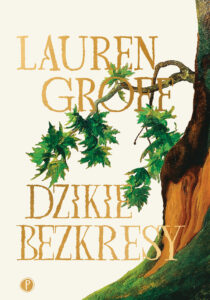 Tytuł: Dzikie bezkresy
Autor: Lauren Groff
Wydawnictwo: Wydawnictwo Pauza
Formaty: EPUB, MOBI