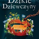 Tytuł: Dzikie dziewczyny
Autor: Madeline Claire Franklin
Wydawnictwo: Books4YA
Formaty: EPUB, MOBI