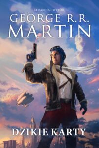 Tytuł: Dzikie karty tom 1
Autor: George R.R. Martin
Wydawnictwo: Zysk i S-ka
Formaty: EPUB, MOBI