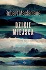 Tytuł: Dzikie miejsca
Autor: Robert Macfarlane
Wydawnictwo: Poznańskie
Formaty: MOBI, EPUB