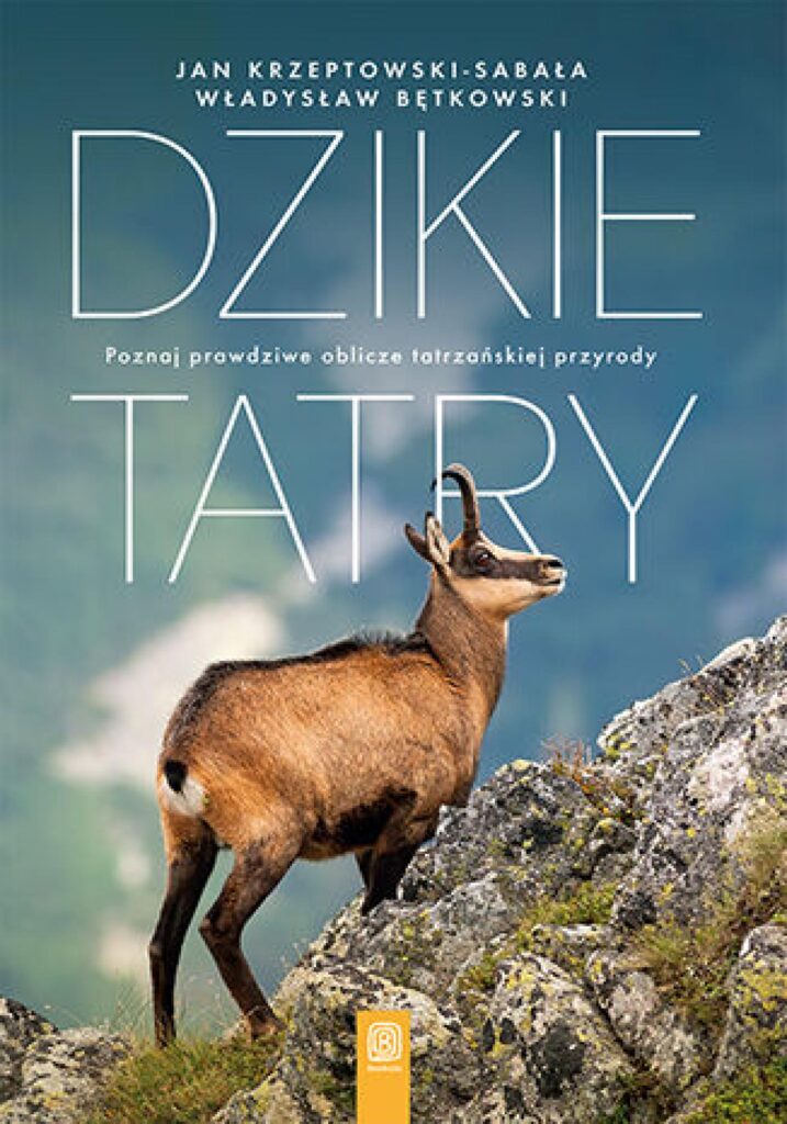 Dzikie Tatry. Poznaj prawdziwe oblicze tatrzańskiej przyrody — okładka
