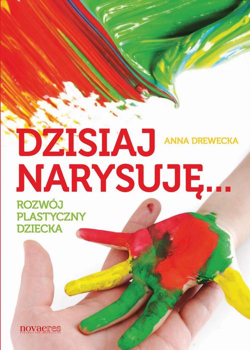 Tytuł: Dzisiaj narysuję... Rozwój plastyczny dziecka
Autor: Anna Drewecka
Wydawnictwo: Novae Res
Formaty: EPUB, MOBI
