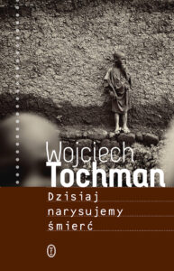 Tytuł: Dzisiaj narysujemy śmierć
Autor: Wojciech Tochman
Wydawnictwo: Wydawnictwo Literackie
Formaty: EPUB, MOBI
