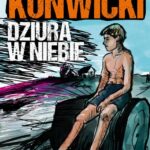 Tytuł: Dziura w niebie
Autor: Tadeusz Konwicki
Wydawnictwo: Estymator
Formaty: PDF, MOBI, EPUB