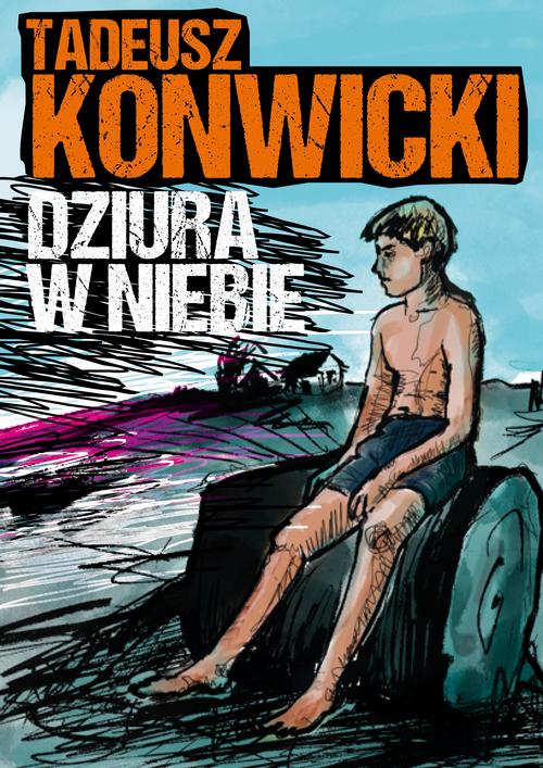 Tytuł: Dziura w niebie
Autor: Tadeusz Konwicki
Wydawnictwo: Estymator
Formaty: PDF, MOBI, EPUB