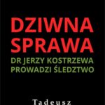 Tytuł: Dziwna sprawa
Autor: Tadeusz Kostecki
Wydawnictwo: Estymator
Formaty: EPUB, MOBI, PDF