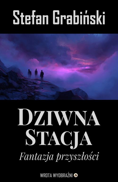 Tytuł: Dziwna stacja
Autor: Stefan Grabiński
Wydawnictwo: Wrota Wyobraźni
Formaty: MOBI, EPUB, PDF