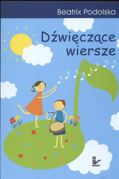 Tytuł: Dźwięczące wiersze
Autor: Beatrix Podolska
Wydawnictwo: Impuls
Formaty: EPUB