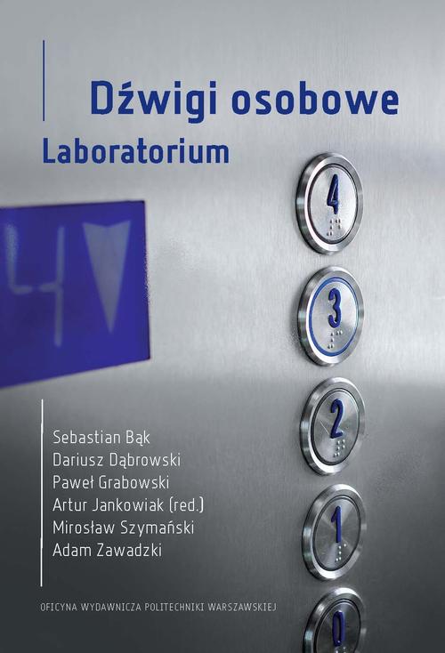 Tytuł: Dźwigi osobowe. Laboratorium
Autor: Adam Zawadzki, Artur Jankowiak, Dariusz Dąbrowski, Mirosław Szymański, Paweł Grabowski, Sebastian Bąk
Wydawnictwo: Oficyna Wydawnicza Politechniki Warszawskiej
Formaty: PDF