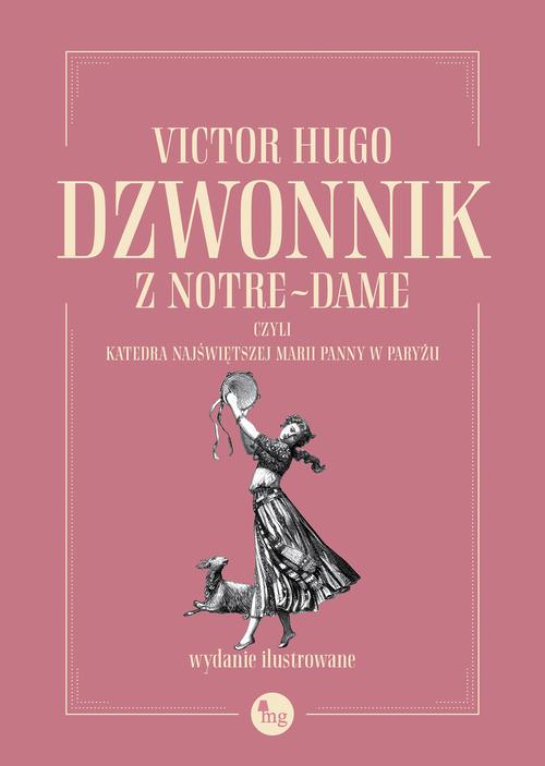 Tytuł: Dzwonnik z Notre-Dame, czyli Katedra Najświętszej Marii Panny w Paryżu
Autor: Victor Hugo
Wydawnictwo: MG
Formaty: MOBI, EPUB