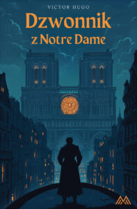 Tytuł: Dzwonnik z Notre Dame
Autor: Victor Hugo
Wydawnictwo: Miasto Książek
Formaty: EPUB, MOBI
