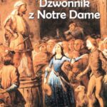 Tytuł: Dzwonnik z Notre Dame
Autor: Wiktor Hugo
Wydawnictwo: Siedmioróg
Formaty: EPUB, MOBI