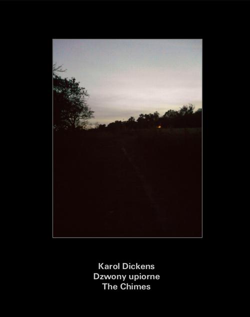 Tytuł: Dzwony upiorne. The Chimes
Autor: Karol Dickens
Wydawnictwo: Armoryka
Formaty: EPUB, MOBI