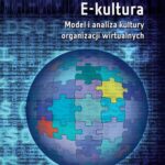 Tytuł: E-kultura. Model i analiza kultury organizacji wirtualnych
Autor: Helena Bulińska-Stangrecka
Wydawnictwo: Oficyna Wydawnicza Politechniki Warszawskiej
Formaty: PDF
