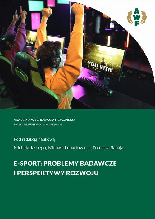 Tytuł: E-SPORT: PROBLEMY BADAWCZE I PERSPEKTYWY ROZWOJU
Autor: 
Wydawnictwo: AWF Warszawa
Formaty: PDF