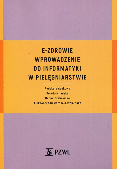 E-zdrowie. Wprowadzenie do informatyki w pielęgniarstwie — okładka e-booka