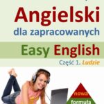 Tytuł: Easy English - Angielski dla zapracowanych 1
Autor: Dorota Guzik
Wydawnictwo: DIM
Formaty: MP3