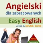 Tytuł: Easy English - Angielski dla zapracowanych 3
Autor: Dorota Guzik
Wydawnictwo: DIM
Formaty: MP3