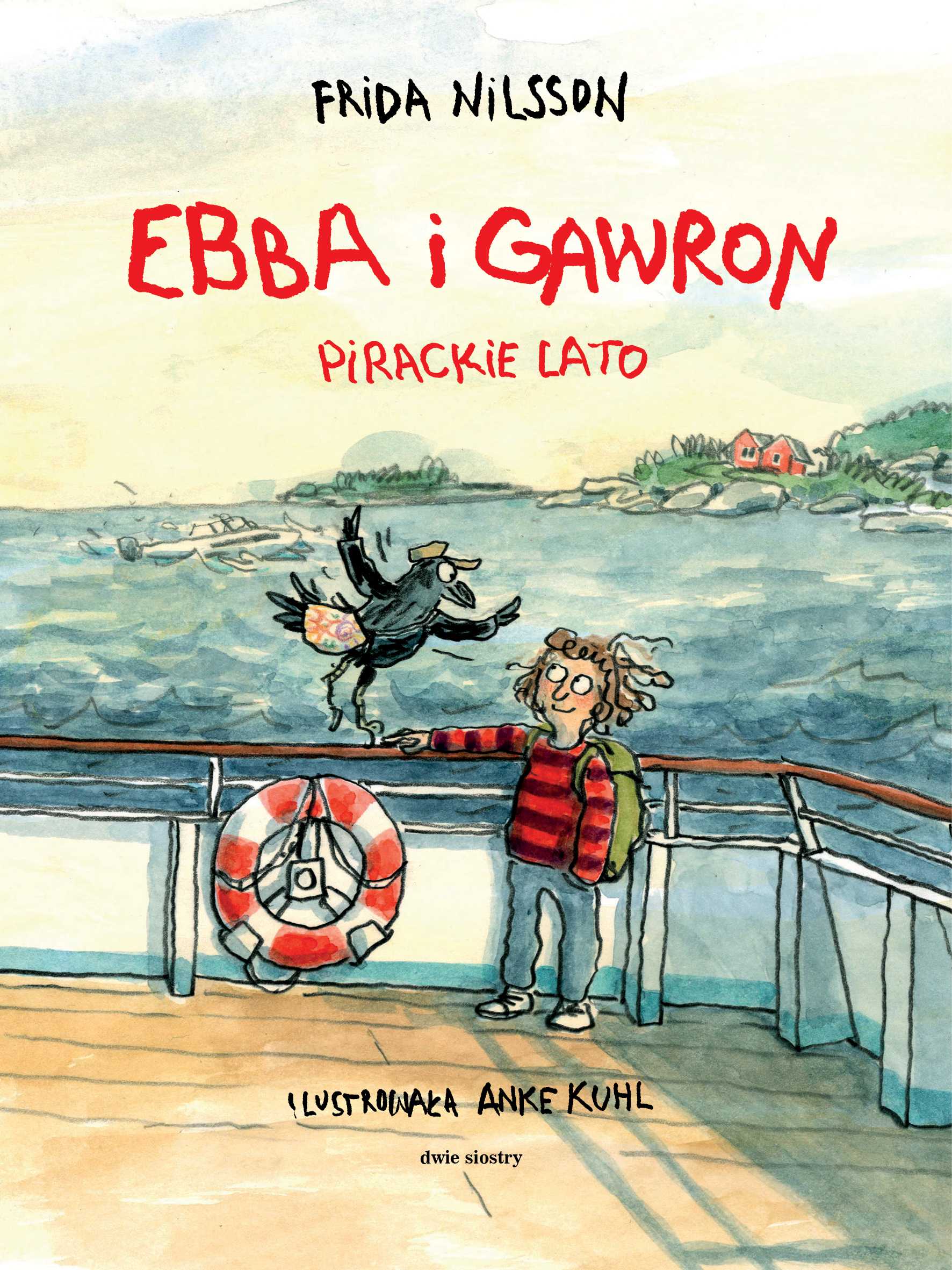 Tytuł: Ebba i Gawron. Pirackie lato
Autor: Frida Nilsson
Wydawnictwo: Dwie Siostry
Formaty: EPUB, MOBI