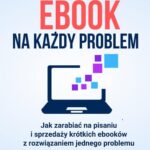 Tytuł: Ebook na każdy problem
Autor: Agata Butler
Wydawnictwo: Wydawnictwo e-bookowo
Formaty: MOBI, PDF, EPUB