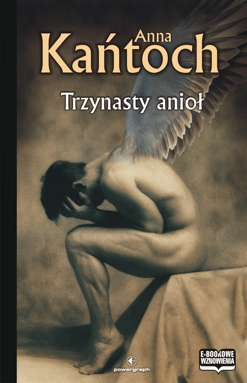 Tytuł: Ebookowe wznowienia. Trzynasty anioł
Autor: Anna Kańtoch
Wydawnictwo: Powergraph
Formaty: EPUB, MOBI