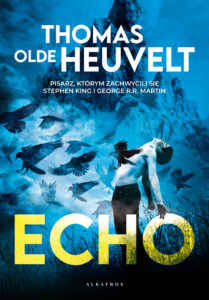 Tytuł: Echo
Autor: Thomas Olde Heuvelt
Wydawnictwo: Albatros
Formaty: EPUB, MOBI