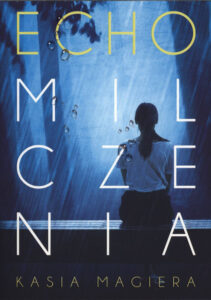 Tytuł: Echo milczenia
Autor: Kasia Magiera
Wydawnictwo: Melanż
Formaty: EPUB, MOBI