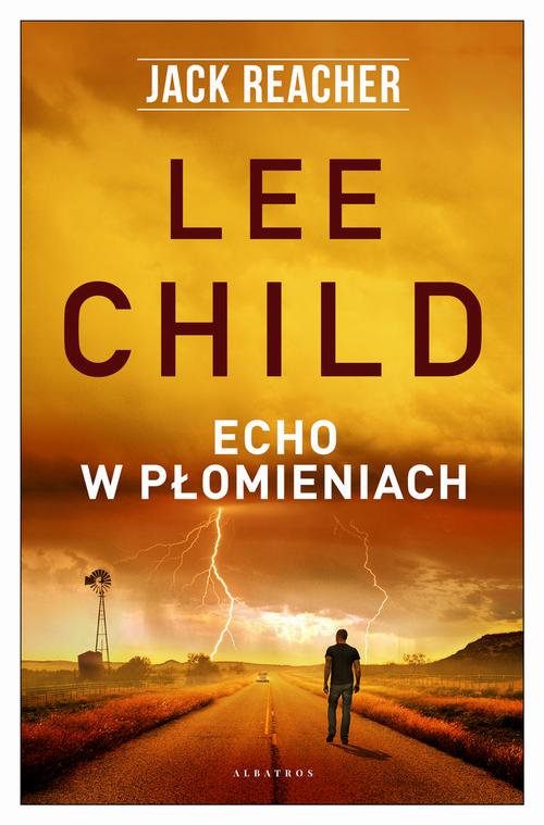 Tytuł: Echo w płomieniach
Autor: Lee Child
Wydawnictwo: Albatros
Formaty: MOBI, EPUB