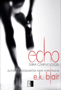 Tytuł: Echo
Autor: E.K. Blair
Wydawnictwo: Wydawnictwo NieZwykłe
Formaty: EPUB, MOBI