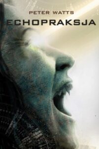 Tytuł: Echopraksja
Autor: Peter Watts
Wydawnictwo: MAG
Formaty: EPUB, MOBI