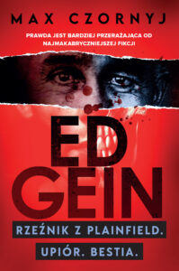 Tytuł: Ed Gein
Autor: Max Czornyj
Wydawnictwo: FILIA
Formaty: EPUB, MOBI