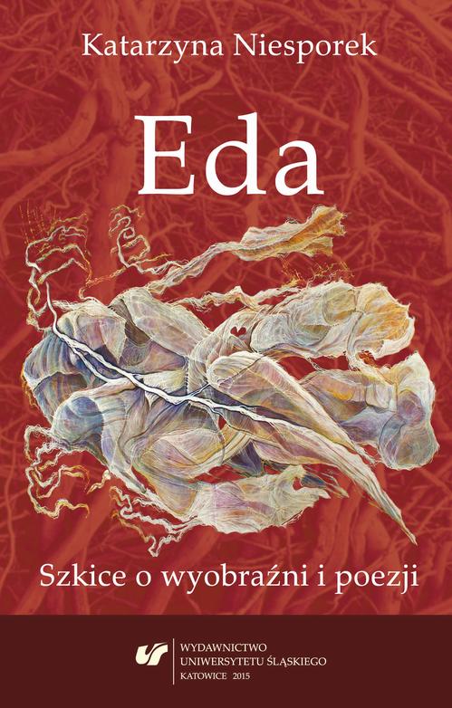 Tytuł: Eda
Autor: Katarzyna Niesporek
Wydawnictwo: Wydawnictwo Uniwersytetu Śląskiego
Formaty: PDF