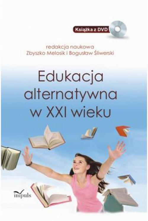 Tytuł: Edukacja alternatywna w XXI wieku
Autor: Bogusław Śliwerski, Zbyszko Melosik
Wydawnictwo: Impuls
Formaty: PDF