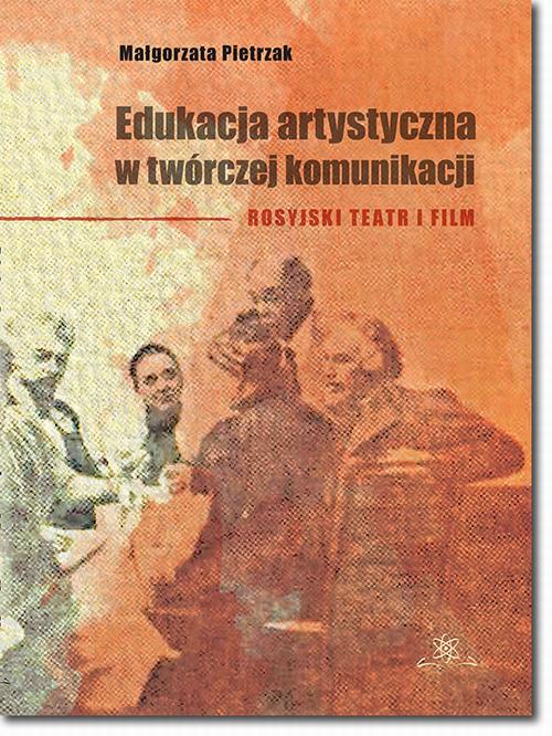 Tytuł: Edukacja artystyczna w twórczej komunikacji
Autor: Małgorzata Pietrzak
Wydawnictwo: BEL Studio
Formaty: PDF